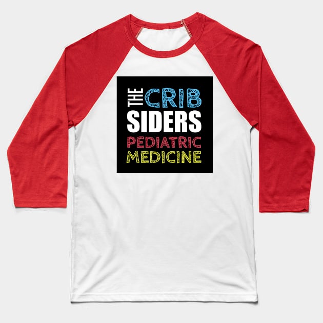 Cribsiders Classic Logo Baseball T-Shirt by kashlakmemorial